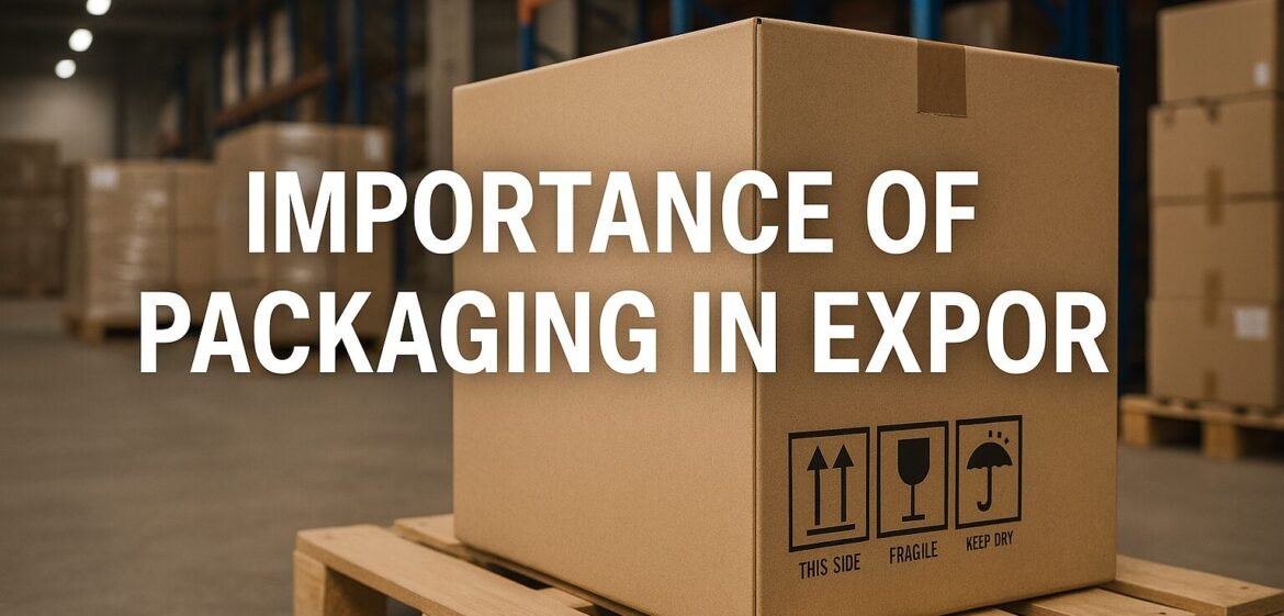 Importance of Packaging in Export
